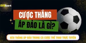 Kèo Thắng Áp Đảo trong cá cược thể thao trực tuyến